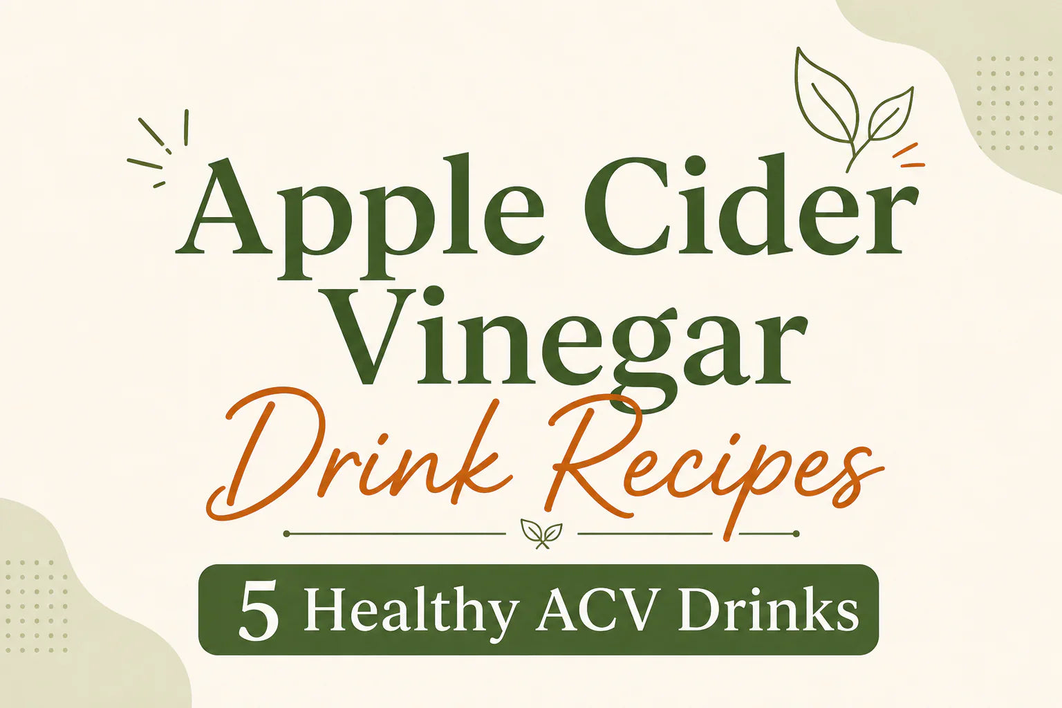 ACV se Banaye Health Drinks: 5 Refreshing CIDRA Recipes